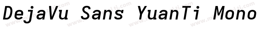 DejaVu Sans YuanTi Mono Bold Itali字体转换